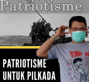Patriotisme Untuk Pilkada